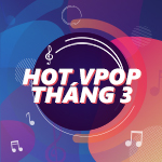 HOT VPOP Thang 3